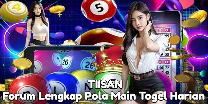 TIISAN: Forum Lengkap Pola Main Togel Harian 