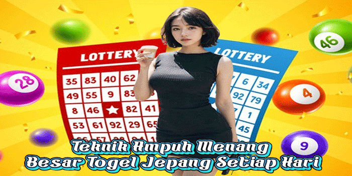 Teknik Ampuh Menang Besar Togel Jepang Setiap Hari 